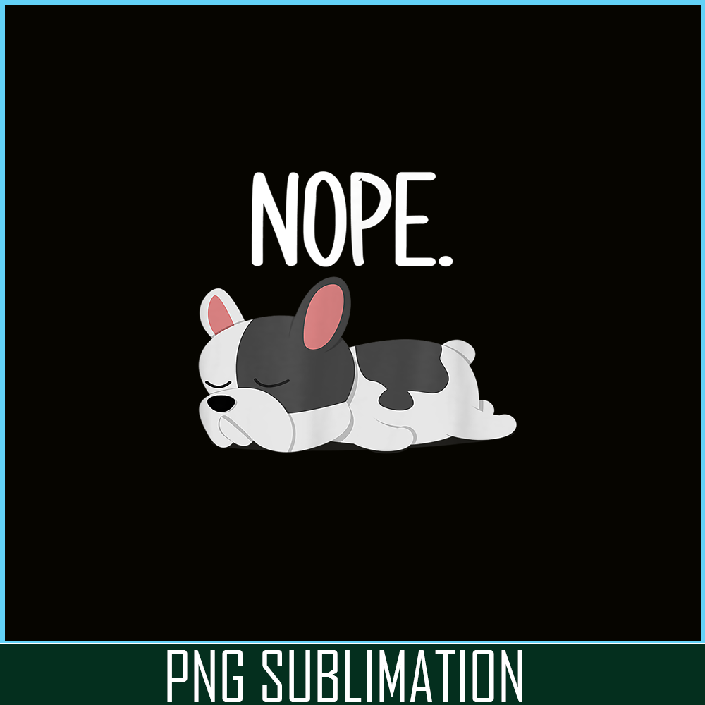 HL161023182-Nope Sleepy French Bulldog PNG, Frenchie Bulldog PNG, French Dog Artwork PNG.png