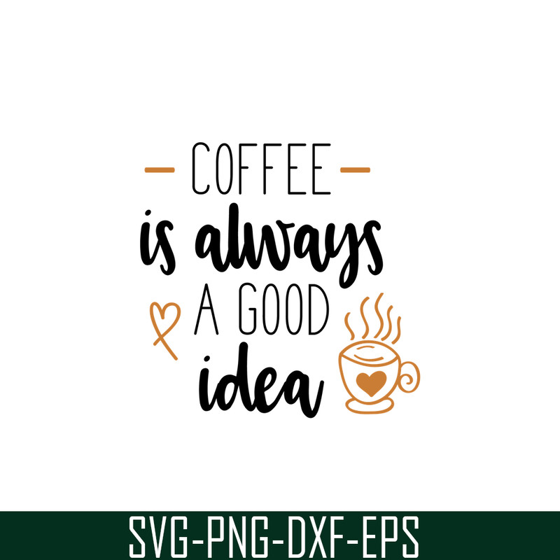 STB108122329-Coffee Is Always A Good Idea SVG, Starbucks SVG, Starbucks Coffee SVG STB108122329.png