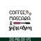 STB108122334-Coffee Mascara And Sarcasm SVG, Starbucks SVG, Starbucks Coffee SVG STB108122334.png
