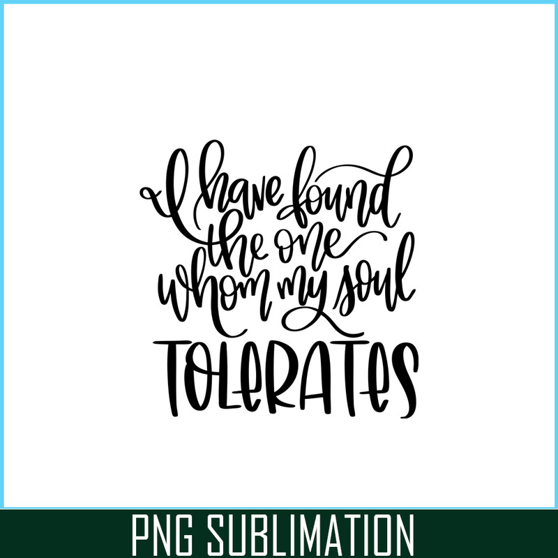 VLT19102339-I Have Found The One Whom My Soul Tolerates PNG, Hearts Valentine PNG, Valentine Holidays PNG.png