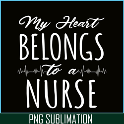 my hearts belong to a nurse png, funny valentine png, valentine holidays png