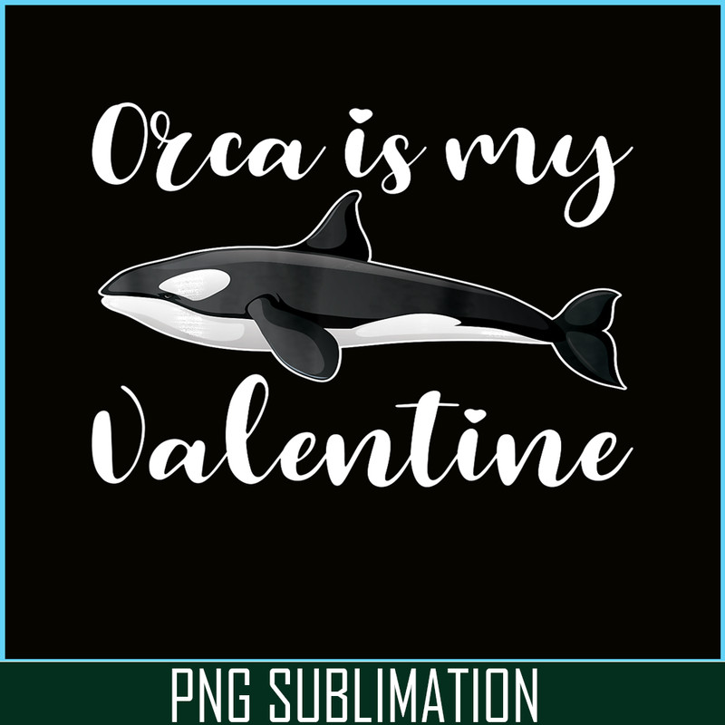 VLT21102340-Orca Is My Valentine PNG, Cute Valentine PNG, Valentine Holidays PNG.png