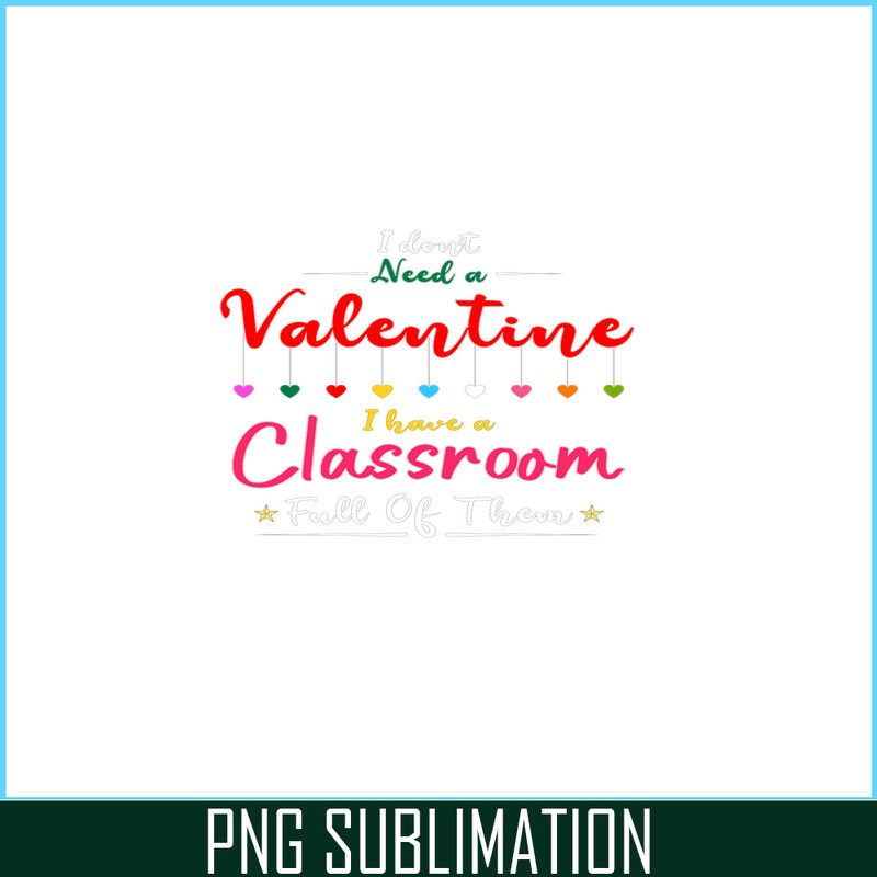 VLT21102361-I Dont Need A Valentine PNG, Teacher Valentine PNG, Valentine Holidays PNG.png