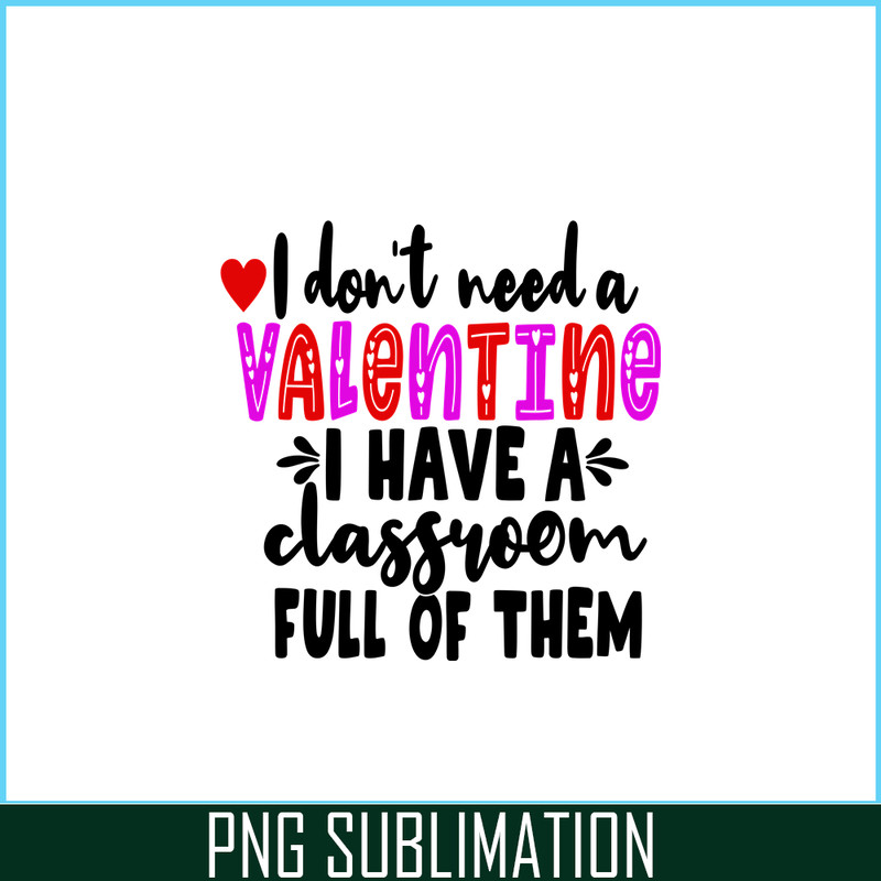 VLT21102384-I Dont Need A Valentine PNG, Sweet Valentine PNG, Valentine Holidays PNG.png