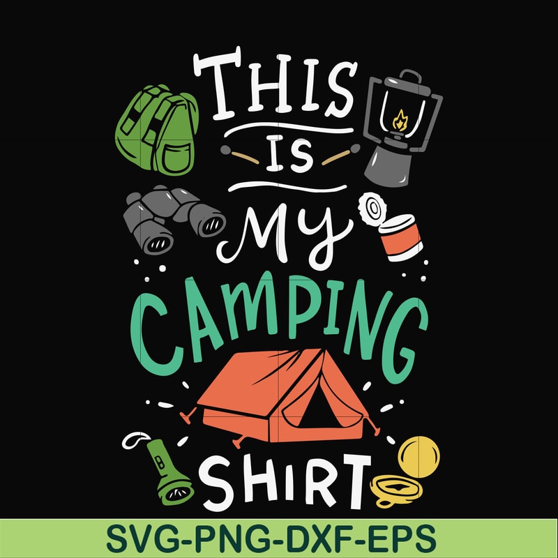 CMP033-This is my camping shirt svg, png, dxf, eps digital file CMP033.jpg