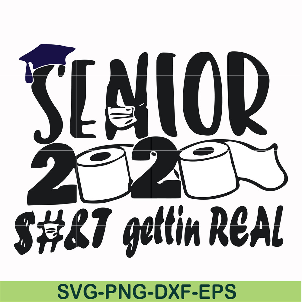 FN0001007-Senior 2020 sh#t gettin real svg, png, dxf, eps file FN0001007.jpg