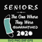 FN0001021-Seniors the one where they were quarantined 2020 svg, png, dxf, eps file FN0001021.jpg