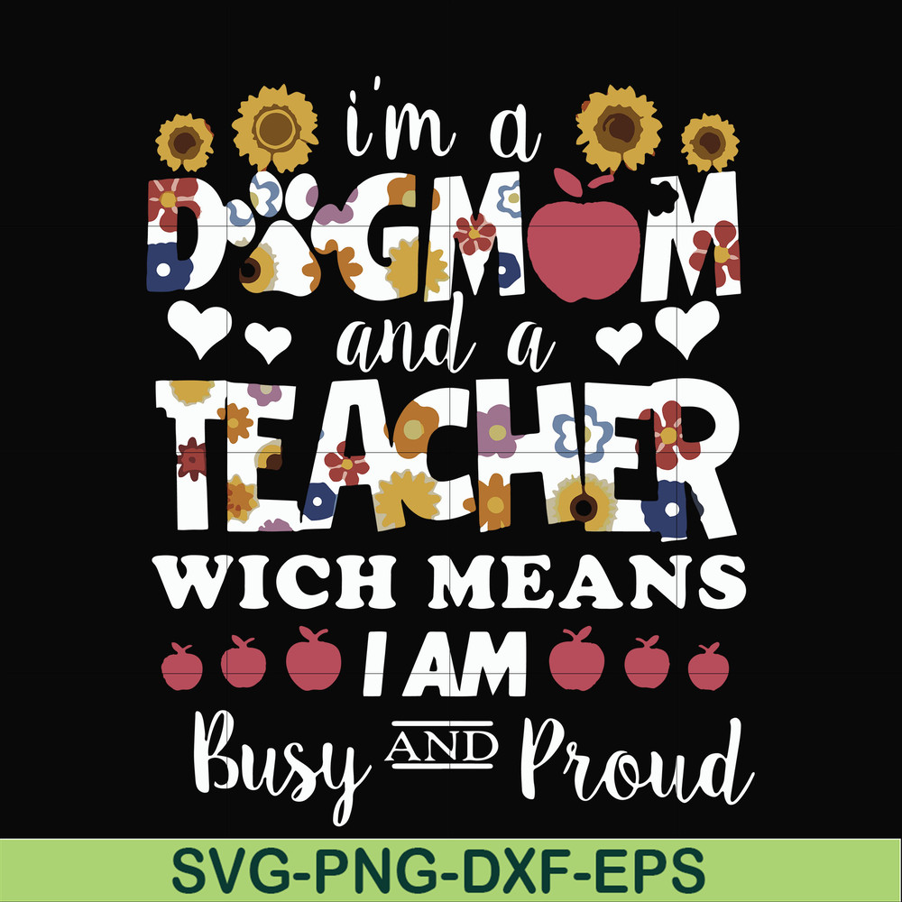 FN000165-I'm a dogmom and a teacher wich means I am busy and proud svg, png, dxf, eps file FN000165.jpg