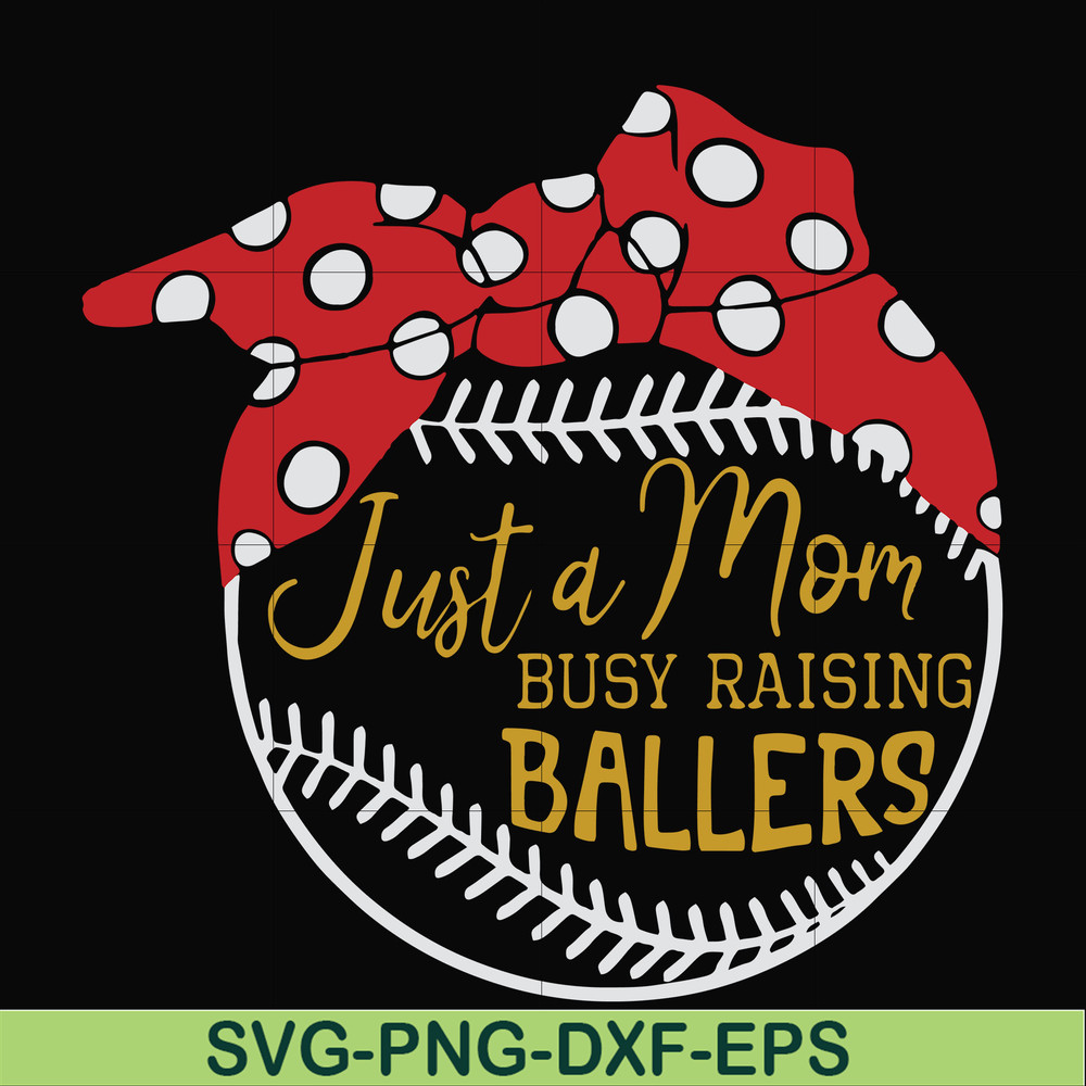 FN000177-Just a mom Busy raising ballers svg, png, dxf, eps file FN000177.jpg