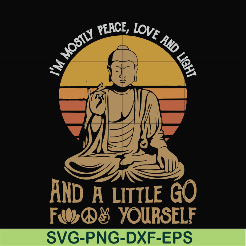 FN000186-I'm mostly peace love and light and a little go fuck yourself svg, png, dxf, eps file FN000186.jpg