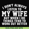 FN000198-I don't always listen to my wife but when I do things tend to work out better svg, png, dxf, eps file FN000198.jpg