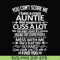 FN000220-You can't scare me I have a crazy auntie who happens to cuss a lot mess with me she'll slap you so hard even google won't be able to find you svg, png,
