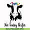 FN000234-Not today Heifer svg, png, dxf, eps file FN000234.jpg