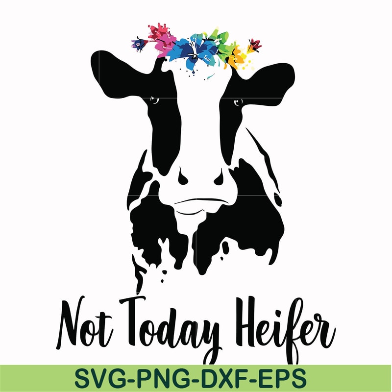 FN000234-Not today Heifer svg, png, dxf, eps file FN000234.jpg