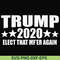 FN00025-Trump 2020 elect that mf'er again svg, png, dxf, eps file FN00025.jpg