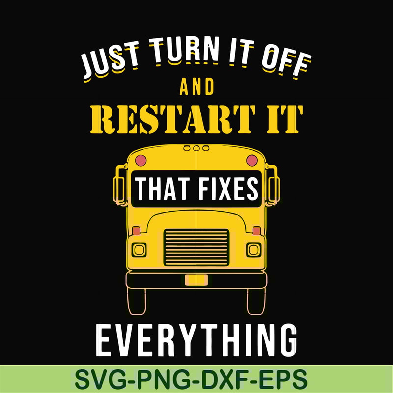 FN000271-Just turn it off and restart it that fixes everything svg, png, dxf, eps file FN000271.jpg