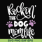 FN000334-Rockin' the dog mom svg, png, dxf, eps file FN000334.jpg