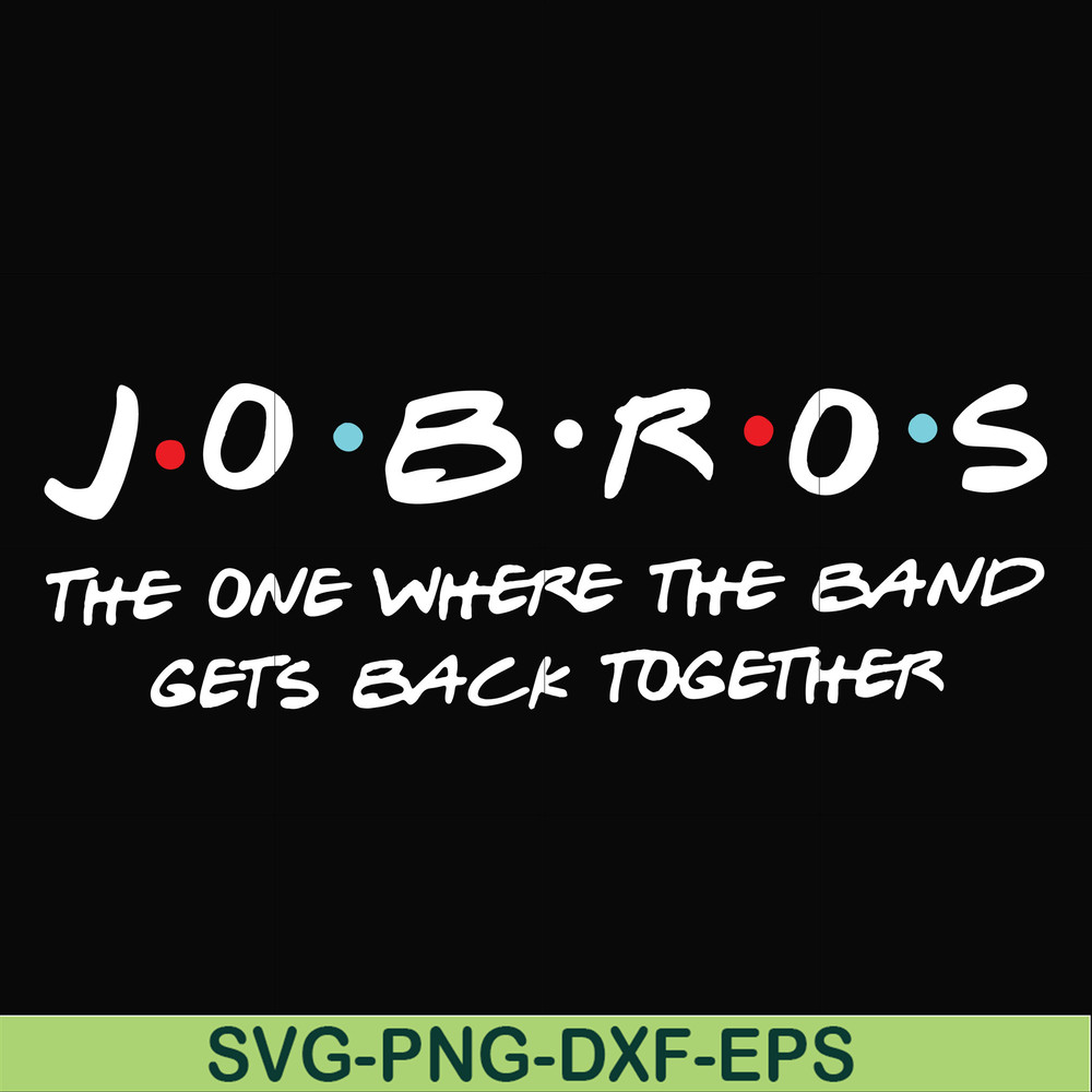 FN000350-Jobros the one where the band gets back together svg, png, dxf, eps file FN000350.jpg