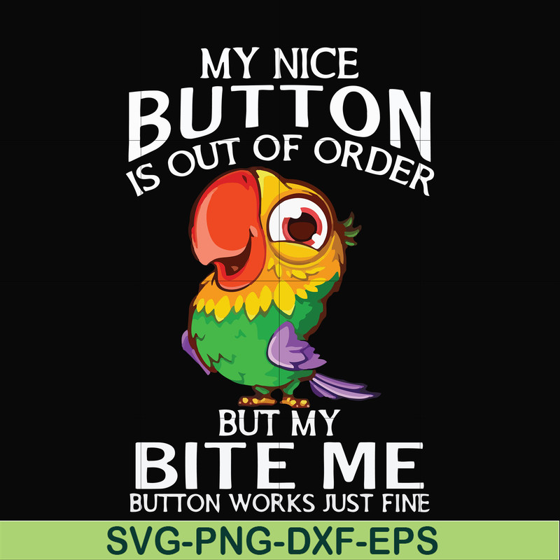 FN000402-My nice button is out of order but my bite me button works just fine svg, png, dxf, eps file FN000402.jpg