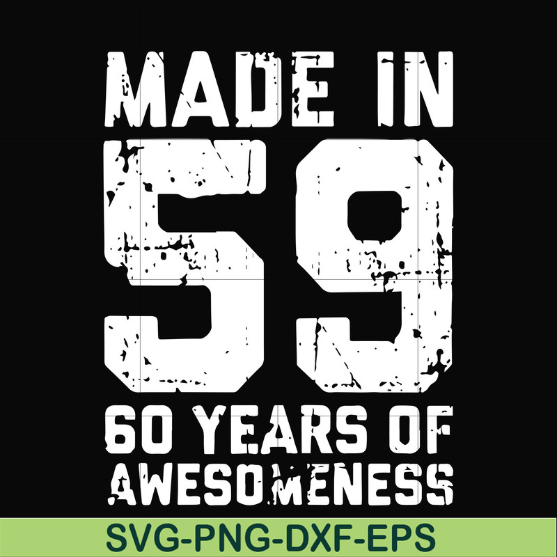 FN00041-Made in 59 60 years of awesomeness svg, png, dxf, eps file FN00041.jpg