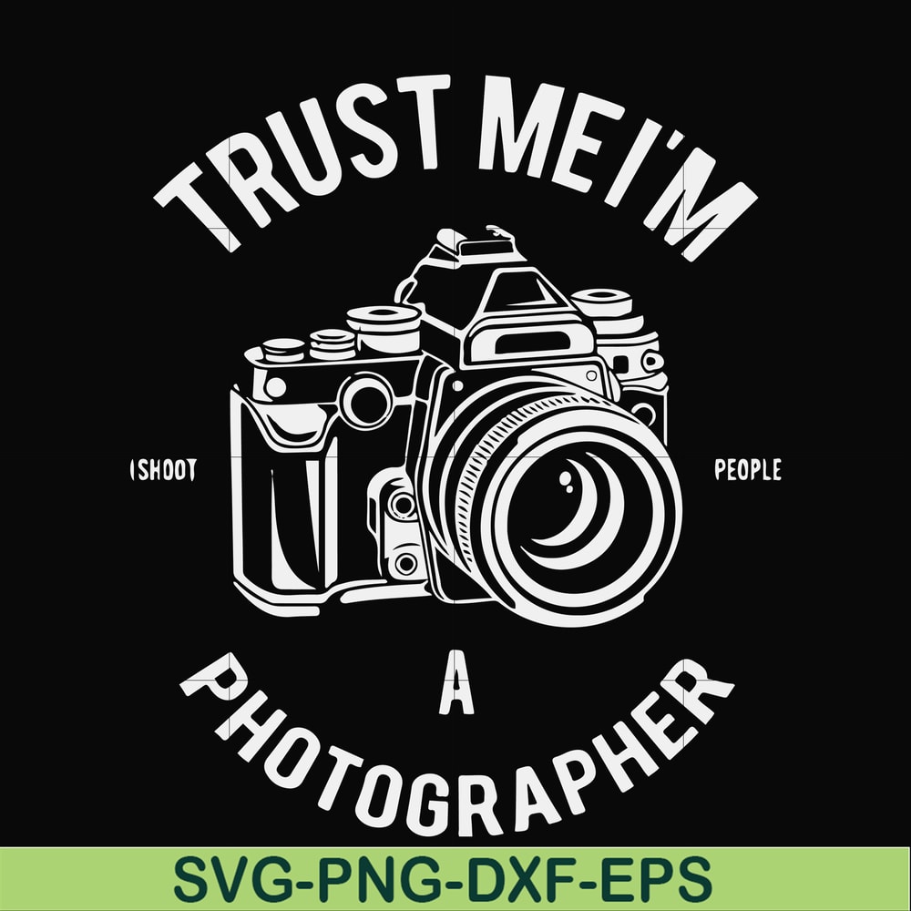 FN000459-Trust mei'm a photographer svg, png, dxf, eps file FN000459.jpg