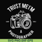 FN000459-Trust mei'm a photographer svg, png, dxf, eps file FN000459.jpg