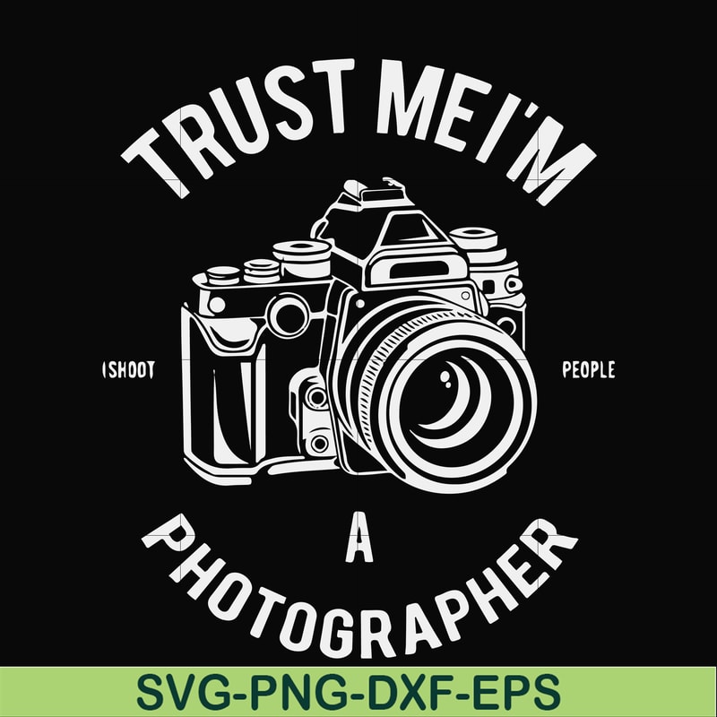 FN000459-Trust mei'm a photographer svg, png, dxf, eps file FN000459.jpg