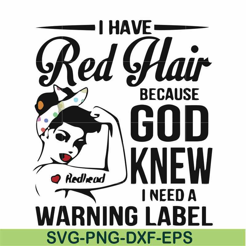 FN000475-I have red hair because God knew I need a warning label svg, png, dxf, eps file FN000475.jpg