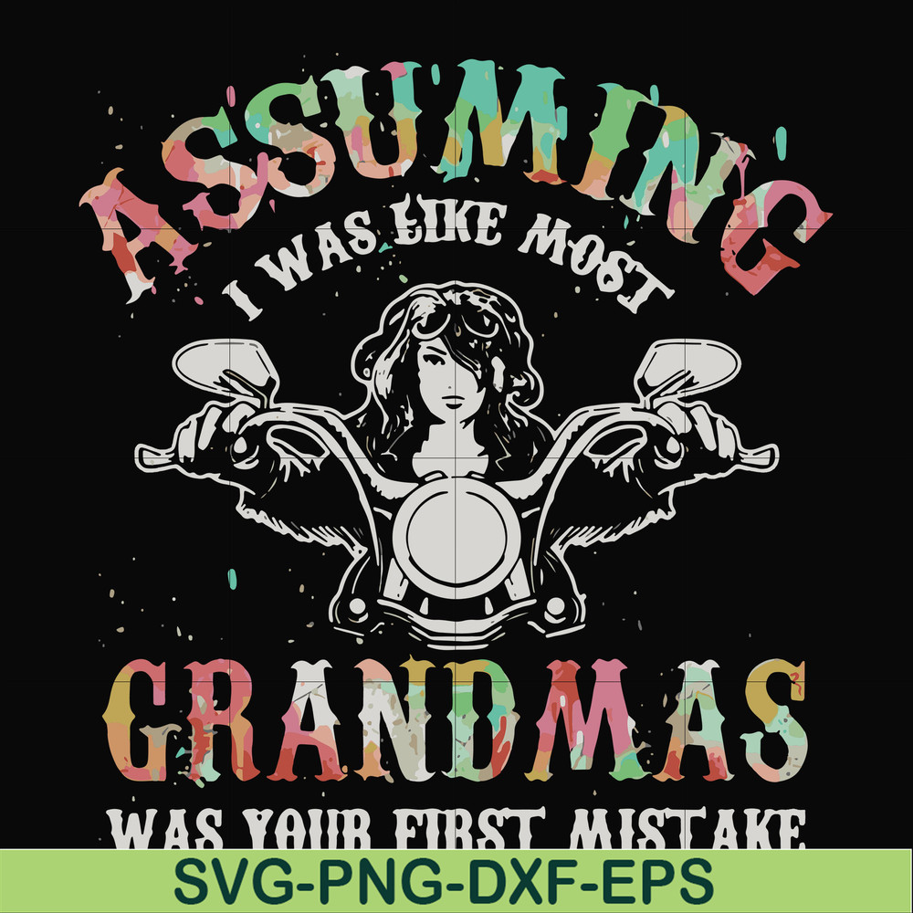 FN000488-Assuming I was like most grandmas was your first mistake svg, png, dxf, eps file FN000488.jpg