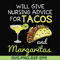 FN000518-Will give nursing advice for Tacos and Margaritas svg, png, dxf, eps file FN000518.jpg