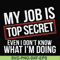 FN000604-My job is top secret even I don't know what I'm doing svg, png, dxf, eps file FN000604.jpg