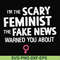 FN000625-I'm the scary feminist the fake news warned you about svg, png, dxf, eps file FN000625.jpg