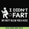 FN000704-I didn't fart my butt blew you a kiss svg, png, dxf, eps file FN000704.jpg