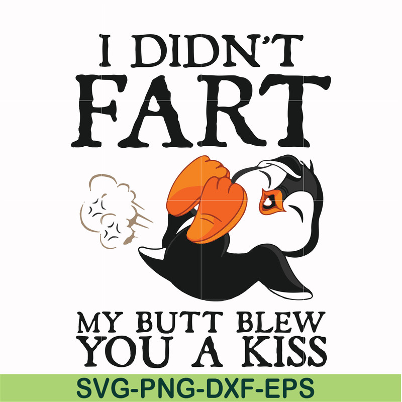 FN000706-I didn't fart my butt blew you a kiss svg, png, dxf, eps file FN000706.jpg