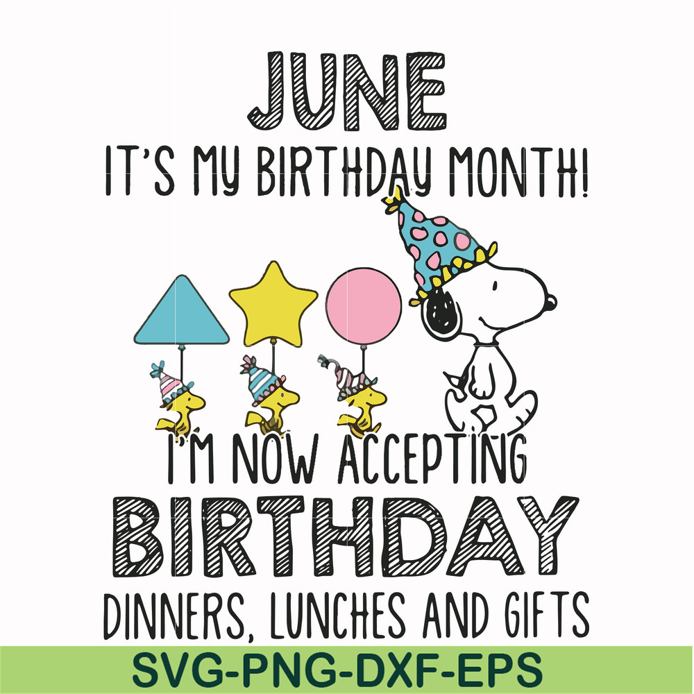 FN00073-June it's my birthday month I'm now accepting birthday dinners lunches and gifts svg, png, dxf, eps file FN00073.jpg