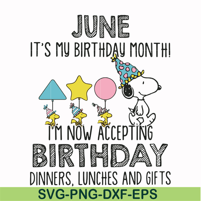 FN00073-June it's my birthday month I'm now accepting birthday dinners lunches and gifts svg, png, dxf, eps file FN00073.jpg