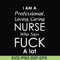 FN000730-I am a professional loving caring nurse who says fuck svg, png, dxf, eps file FN000730.jpg