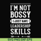 FN000788-I'm not bossy I just have leadership skills svg, png, dxf, eps file FN000788.jpg