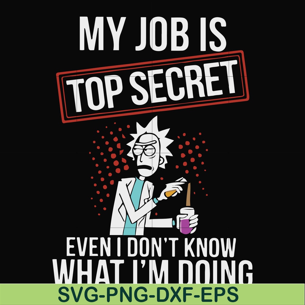 FN000865-My job is top secret even I don't know what I'm doing svg, png, dxf, eps file FN000865.jpg