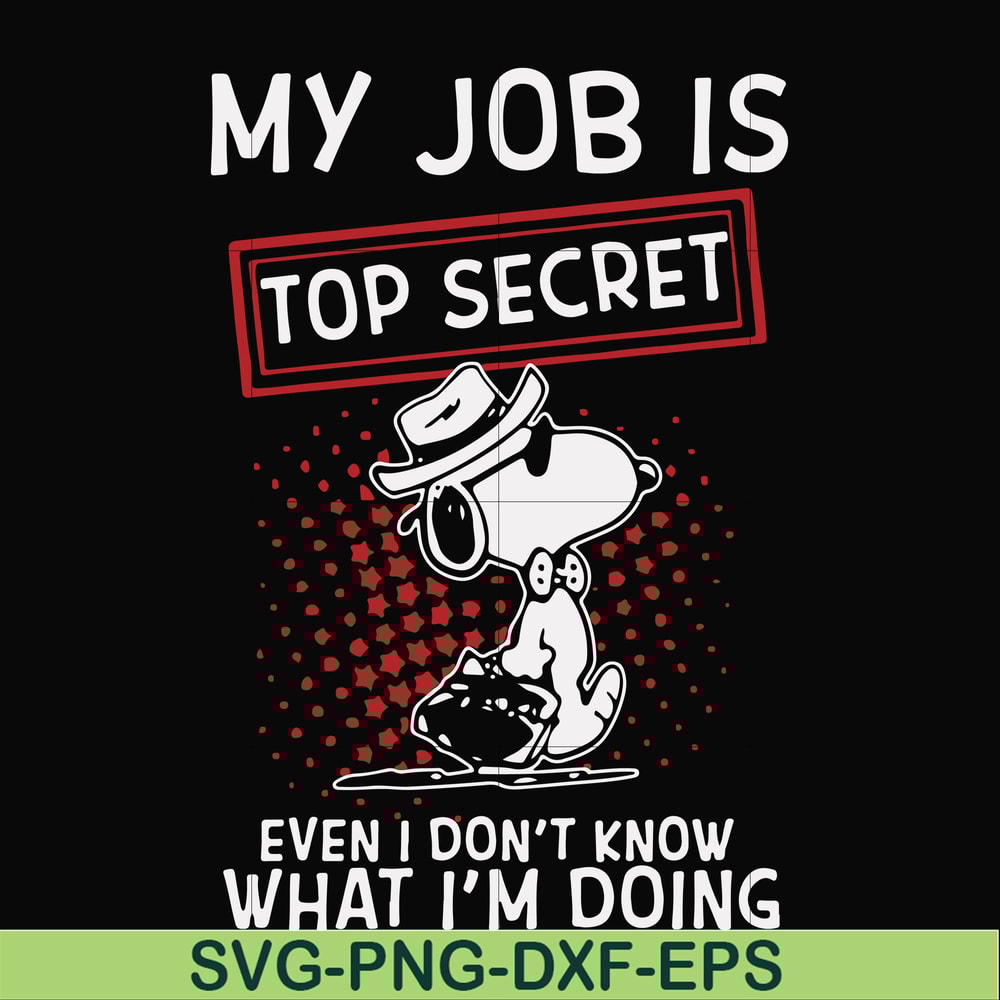 FN000866-My job is top secret even I don't know what I'm doing svg, png, dxf, eps file FN000866.jpg