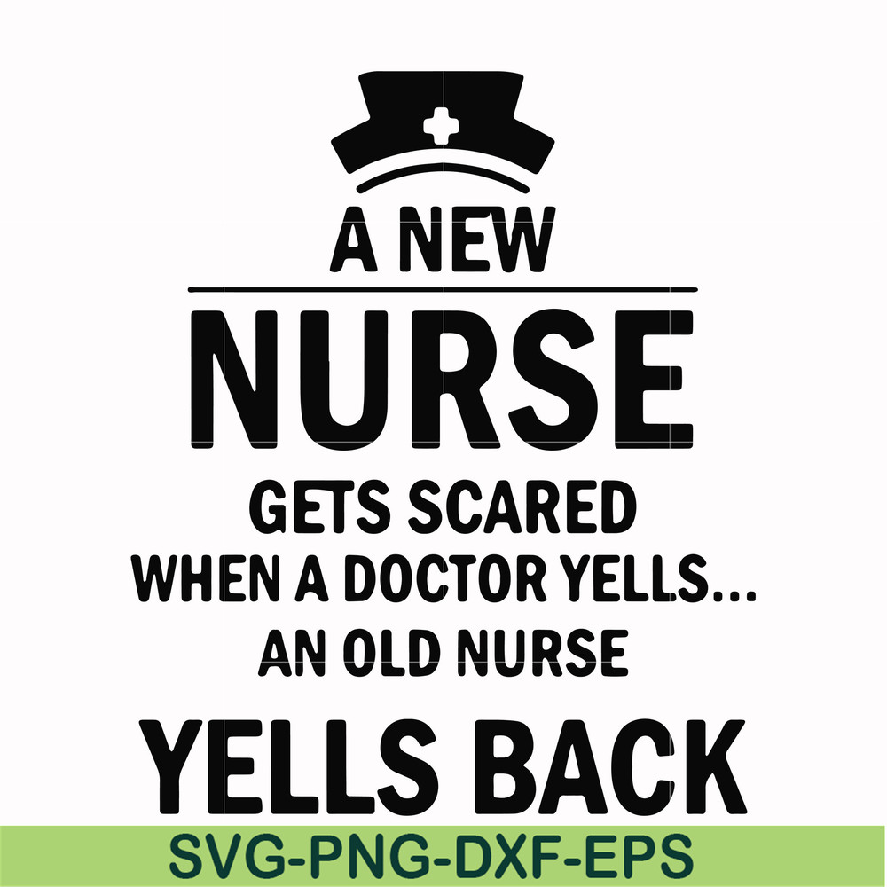 FN000917-A new nurse gets scared when a doctor yells an old nurse yells back svg, png, dxf, eps file FN000917.jpg