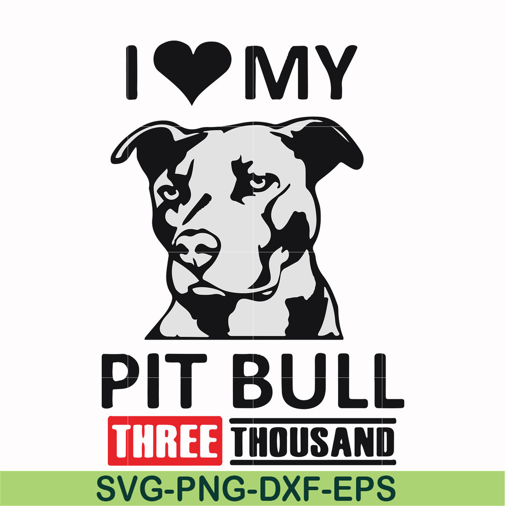 FN000919-I love my pit bull three thousand svg, png, dxf, eps file FN000919.jpg