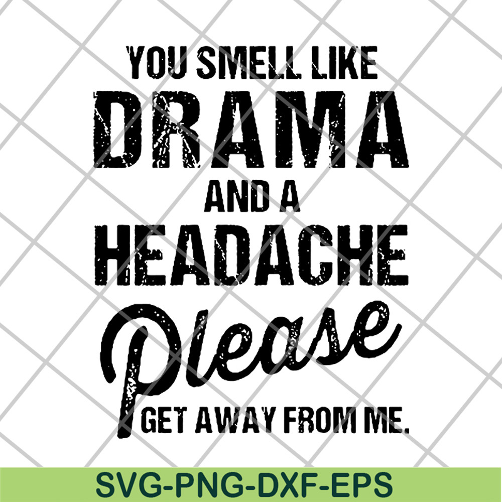 FN11062116-Yoy smell like drama svg, png, dxf, eps digital file FN11062116.jpg