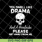 FN11062127-You smell like drama svg, png, dxf, eps digital file FN11062127.jpg