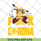 FN12062102-Pikachu Naruto Fuck Corona svg, png, dxf, eps digital file FN12062102.jpg