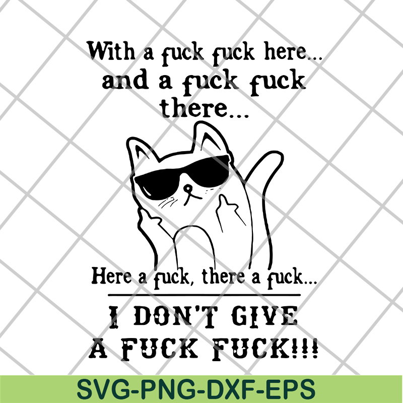 FN14062118- With A Fuck Here And A Fuck svg, png, dxf, eps digital file FN14062118.jpg