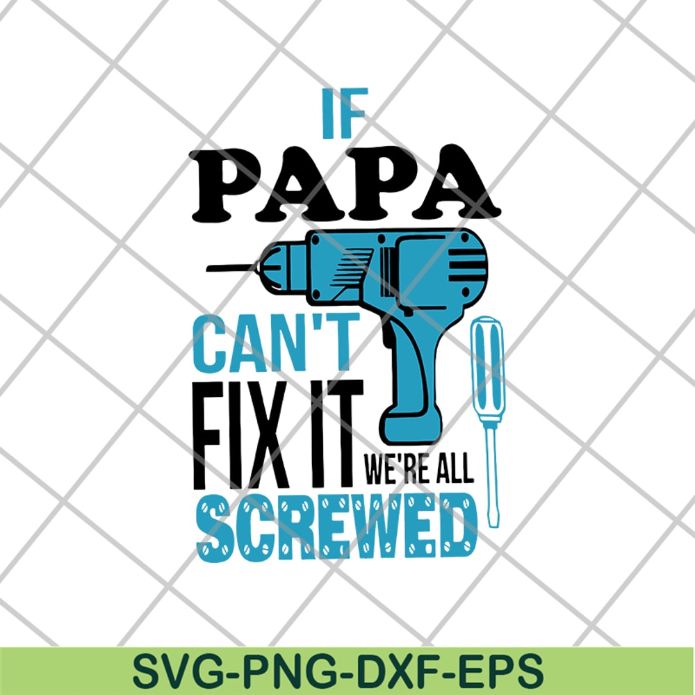 FTD01062114-If papa can't svg, eps, png, dxf digital file FTD01062114.jpg