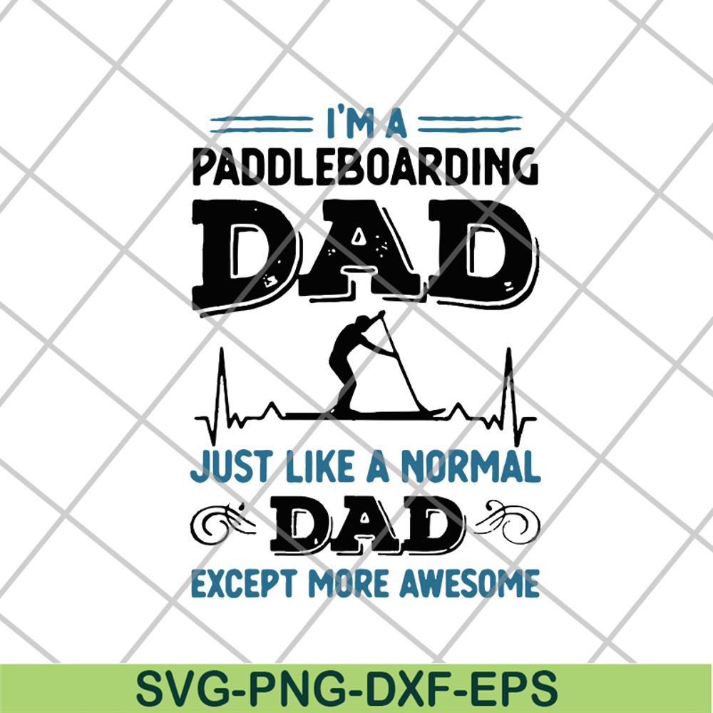 FTD02062118-Mens awesome paddleboarding dad paddle boarding svg, png, dxf, eps digital file FTD02062118.jpg