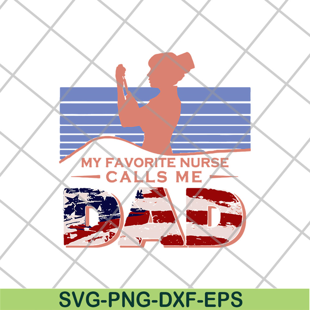 FTD02062121-Funny American Flag Girl My Favorite Nurse Calls Me Dad svg, png, dxf, eps digital file FTD02062121.jpg