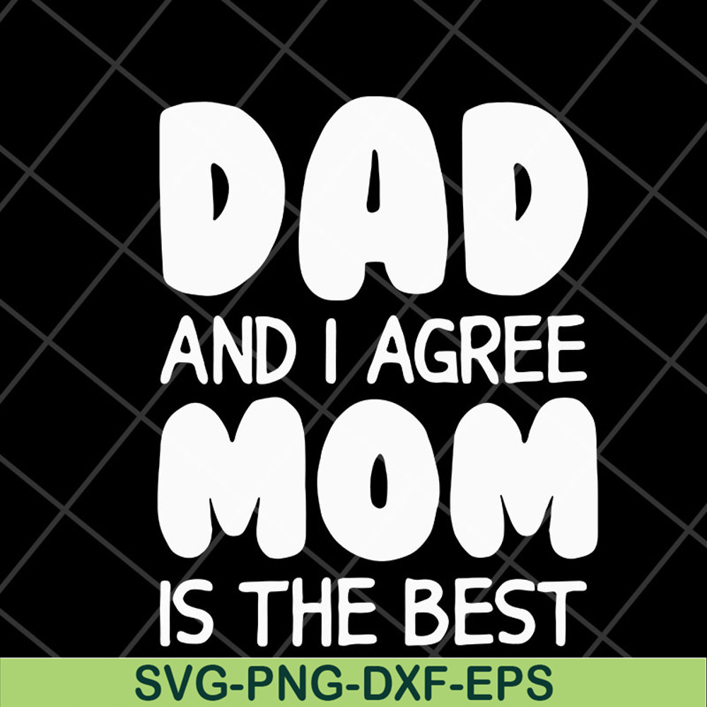 FTD04052101-Dad and i agree mom is the best svg, Fathers day svg, png, dxf, eps digital file FTD04052101.jpg